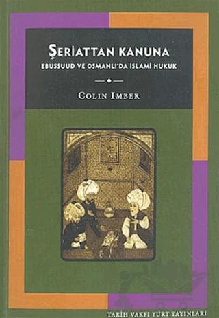 Şeriattan Kanuna Ebussuud ve Osmanlı’da İslami Hukuk