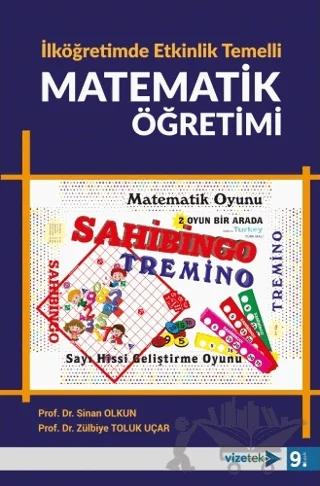 İlköğretimde Etkinlik Temelli Matematik Öğretimi – Zülbiye Toluk Uçar, Sinan Olkun – Vizetek Yayıncılık kitap kapağı