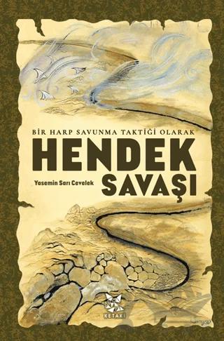 Bir Harp Savunma Taktiği Olarak Hendek Savaşı