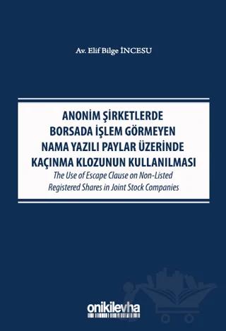 Anonim Şirketlerde Borsada İşlem Görmeyen Nama Yazılı Paylar Üzerinde Kaçınma Klozunun Kullanılması