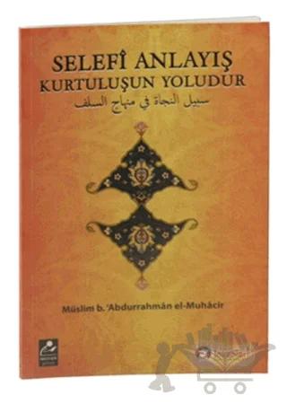 Selefi Anlayış Kurtuluşun Yoludur