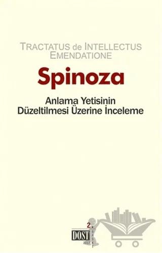 Anlama Yetisinin Düzeltilmesi Üzerine İnceleme – Benedictus de Spinoza – Dost Kitabevi Yayınları kitap kapağı