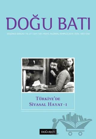 Doğu Batı Düşünce Dergisi Yıl: 27 Sayı: 109 - Türkiye'de Siyasal Hayat - 1