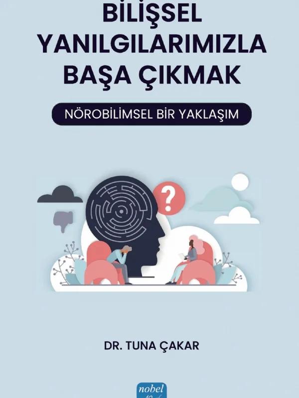 Bilişsel Yanılgılarımızla Başa Çıkmak - Nörobilimsel Bir Yaklaşım
