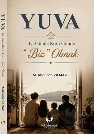 Yuva - İyi Günde Kötü Günde “Biz” Olmak