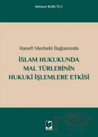 İslam Hukukunda Mal Türlerinin Hukuki İşlemlere Etkisi