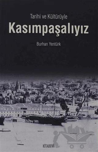 Tarihi ve Kültürüyle Kasımpaşalıyız