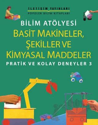 Basit Makineler, Şekiller Ve Kimyasal Maddeler