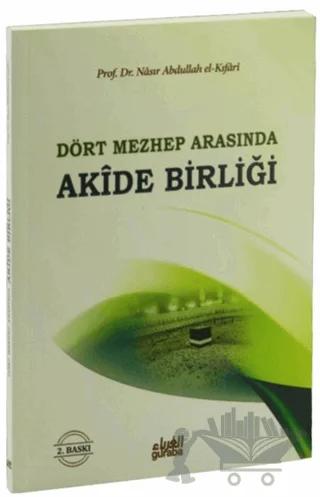 Dört Mezhep Arasında / Akide Birliği