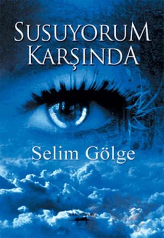 Susuyorum Karşında