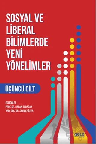 Sosyal ve Liberal Bilimlerde Yeni Yönelimler 3. Cilt