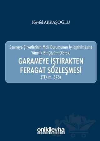 Garameye İştirakten Feragat Sözleşmesi (TTK m. 376)