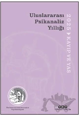 Uluslararası Psikanaliz Yıllığı 2025 - Kayıp ve Yas