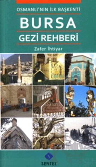Osmanlı’nın İlk Başkenti Bursa Gezi Rehberi