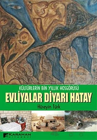 Evliyalar Diyarı Hatay – Hüseyin Türk – Karahan Kitabevi kitap kapağı