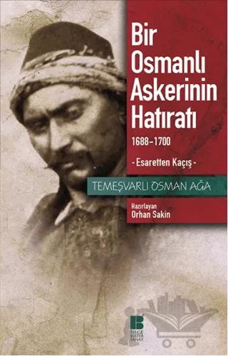 Bir Osmanlı Askerinin Hatıratı 1688-1700 Esaretten Kaçış