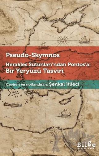 Herakles Sütunları’ndan Pontos’a: Bir Yeryüzü Tasviri