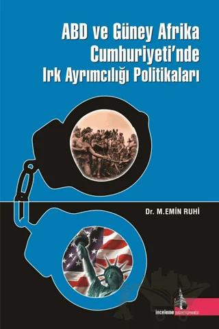 ABD ve Güney Afrika Cumhuriyeti'nde Irk Ayrımcılığı Politikaları