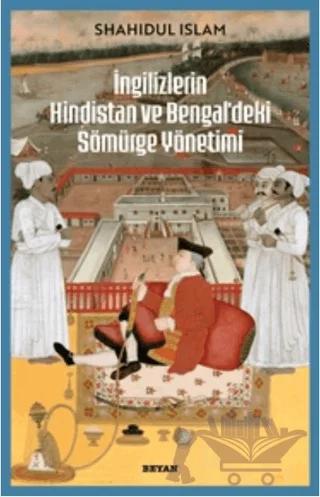 İngilizlerin Hindistan ve Bengal'deki Sömürge Yönetimi