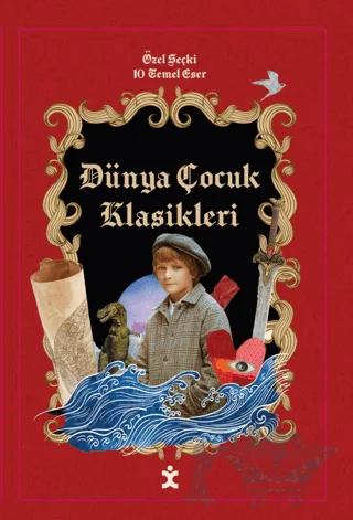 Dünya Çocuk Klasikleri Özel Seçki - 10 Temel Eser