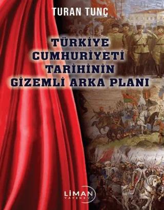 Türkiye Cumhuriyeti Tarihinin Gizemli Arka Plan
