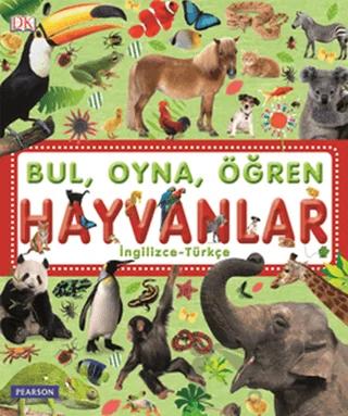 Bul, Oyna, Öğren - Hayvanlar – Dawn Sirett – Pearson Çocuk Kitapları kitap kapağı