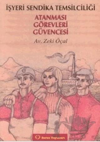 İşyeri Sendika Temsilciliği Atanması / Görevleri / Güvencesi