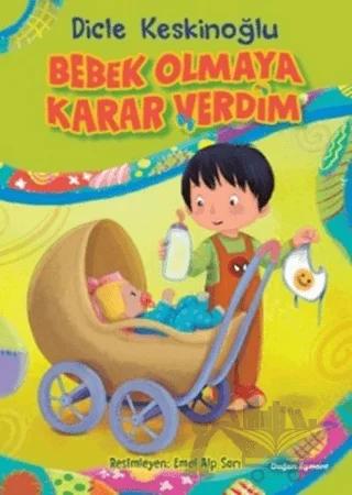Bebek Olmaya Karar Verdim