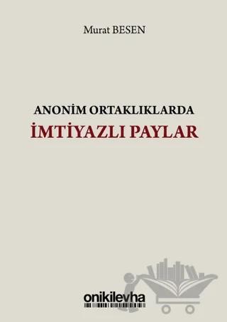 Anonim Ortaklıklarda İmtiyazlı Paylar