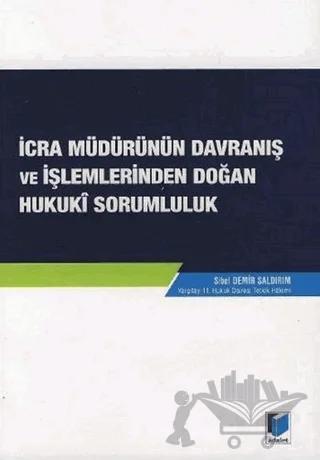 İcra Müdürünün Davranış ve İşlemlerinden Doğan Hukuki Sorumluluk