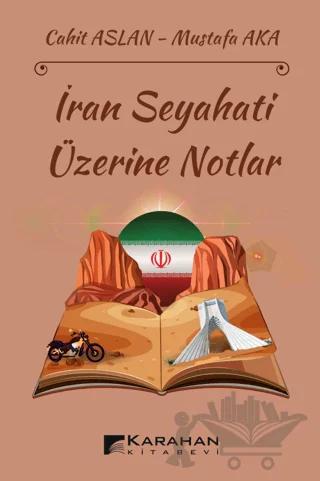 İran Seyahati Üzerine Notlar