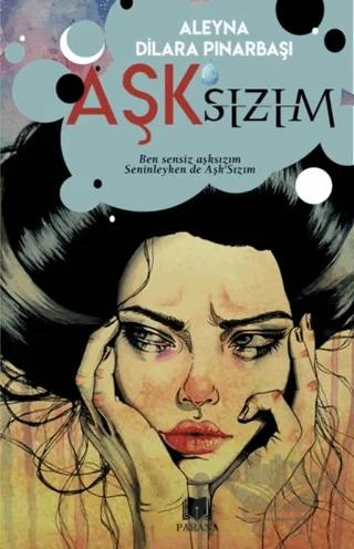 Aşk’sızım