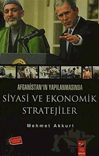 Afganistan'ın Yapılanmasında Siyasi ve Ekonomik Stratejiler