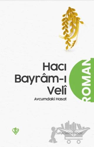 Hacı Bayramı Veli Avucumdaki Hasat