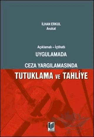 Uygulamada Ceza Yargılamasında Tutuklama ve Tahliye