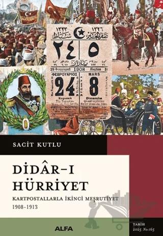 Didar-ı Hürriyet - Kartpostallarla İkinci Meşrutiyet (1908-1913)