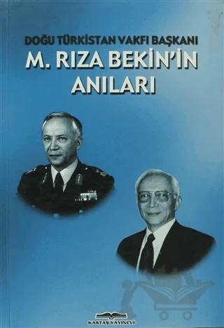 M. Rıza Bekin’in Anıları Doğu Türkistan Vakfı Başkanı