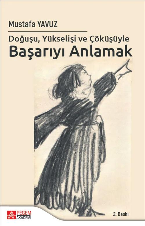 Doğuşu Yükselişi ve Çöküşüyle Başarıyı Anlamak