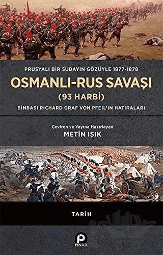 Prusyalı Bir Subayın Gözüyle 1877-1878 Osmanlı-Rus Savaşı (93 Harbi)
