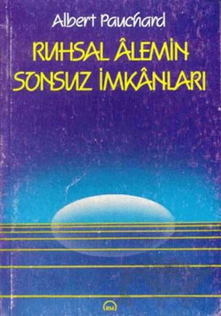 Ruhsal Alemin Sonsuz İmkanları