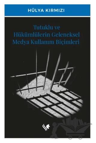 Tutuklu ve Hükümlülerin Geleneksel Medya Kullanım Biçimleri