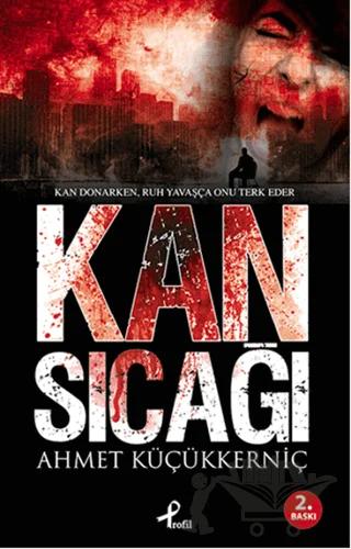Kan Sıcağı – Ahmet Küçükkerniç – Profil Kitap kitap kapağı