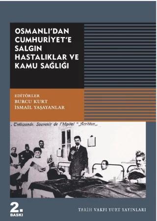 Osmanlı'dan Cumhuriyet'e Salgın Hastalıklar ve Kamu Sağlığı
