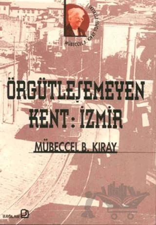 Örgütleşemeyen Kent: İzmir