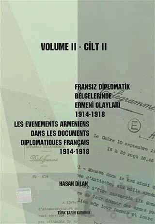 Fransız Diplomatik Belgelerinde Ermeni Olayları 1914-1918-Cilt 2 / Les Evenements Armeniens Dans Les Documents Diplomatiques Français 1914-1918 Volume 2