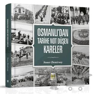 Osmanlı’dan Tarihe Not Düşen Kareler