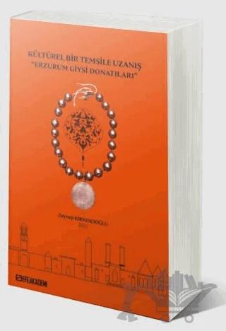 Kültürel Bir Temsile Uzanış “Erzurum Giysi Donatıları”