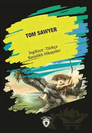 Tom Sawyer (İngilizce Türkçe Karşılıklı Hikayeler) – Kolektif – Dorlion Yayınları kitap kapağı