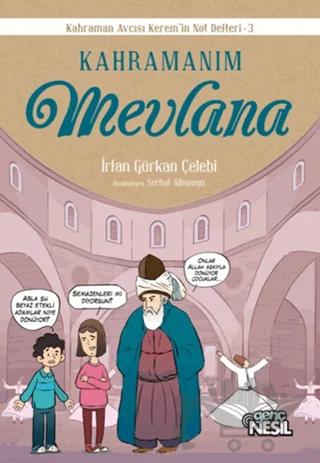 Kahramanım Mevlana - Kahraman Avcısı Kerem'in Not Defteri-3