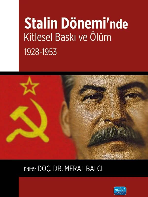 Stalin Dönemi’nde Kitlesel Baskı ve Ölüm: 1928-1953